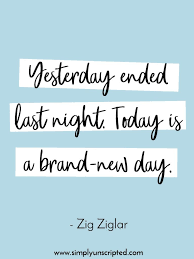 Simply Unscripted Simply Unscripted New Day Quotes Positive Quotes Today Quotes