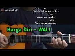 Kunci Gitar Harga Diri Wali Bukan Ku Tak Punya Harga Diri Tapi Dirimu Begitu Berarti Youtube