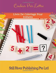 Essai gratuit ou nos abonnements. Couleur Par Lettre Livre De Coloriage Pour Enfants French Edition Publishing Pte Ltd Still River 9781978064621 Amazon Com Books