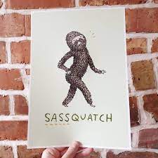 Sassquatch Sassy Bigfoot Sasquatch Signed Fine Art Print - Etsy