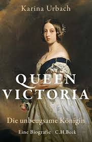 Queen victoria and princess royal victoria visit berlin. Queen Victoria Die Unbeugsame Konigin Eine Biografie Urbach Karina 9783406727535 Amazon Com Books