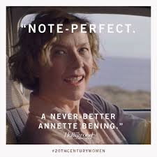 Warm, smart, and uplifting, 20th Century Women is the perfect movie for the  moment., Take a woman you love to see it this weekend!