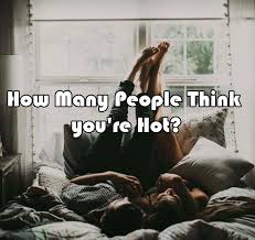 How Many People Think You Re Hot