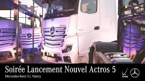 Soiree De Lancement Nouvel Actros 5 Mercedes Benz V I Nancy Youtube