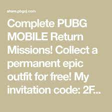 Complete Pubg Mobile Return Missions Collect A Permanent Epic Outfit For Free My Invitation Code 2fxaw71 Missions Coding Invitations