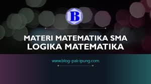 Check spelling or type a new query. Materi Matematika Sma Logika Matematika Blog Pak Ipung