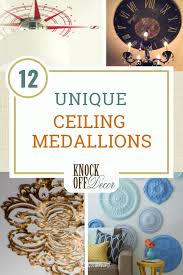 Ceiling medallions can not only serve as the foil of artistic droplight, but still can act at any place at home. 12 Unique Creative Ideas For Ceiling Medallions Knockoffdecor Com