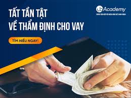 1 Tất Tần Tật Về Thẩm Định Cho Vay