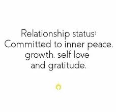 Relationship Status Committed To Inner Peace Growth Self Life And Gratitude Relationship Status Daily Quotes Inner Peace