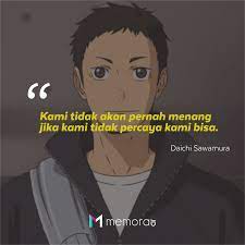 Kata kata bijak yang bisa menjadi alasan anda untuk bersemangat lagi ataupun bangkit kembali dari keterpurukan. 40 Kata Kata Mutiara Haikyuu Penuh Motivasi Memorable With Us