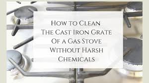 Soak your cooking grates and burner caps in hot, soapy water for a minimum of 20 minutes. How To Clean Cast Iron Grate Of A Gas Stove Naturally Youtube