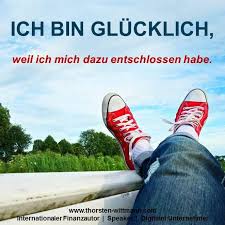 Ich Bin Glucklich Weil Ich Mich Dazu Entschlossen Habe Weisheiten Spruche Besinnliche Spruche Gluckliche Spruche