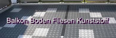 Zurecht stellen sie sich nun natürlich die kunststoff oder vinyl sind meist günstige alternativen und können je nach farbton modern aber. Balkon Mit Boden Belagen Aus Wetterfesten Kunststoff Fliesen Klick System