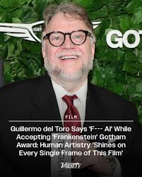 Guillermo del Toro declares “f*ck AI” while accepting a #GothamAward for  “Frankenstein”: “I'd like to tell the rest of our extraordinary cast and  our crew that the artistry of all of them