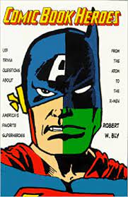 If you paid attention in history class, you might have a shot at a few of these answers. Comic Book Heroes 1001 Trivia Questions About America S Favorite Superheroes From The Atom To The X Men Bly Robert W 9780806515717 Amazon Com Books