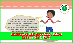 Maybe you would like to learn more about one of these? Kunci Jawaban Buku Siswa Tema 8 Kelas 5 Halaman 16 17 23 26 Sanjayaops