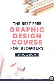 free graphic design course for bloggers that will teach you everything you need to know about graphic design course free graphic design learning graphic design