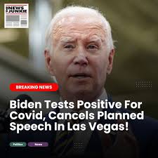 NEWS: Biden tests positive for Covid, cancels Vegas speech!