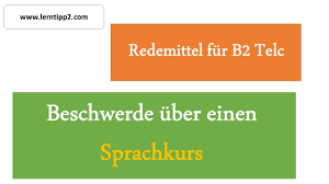 Maybe you would like to learn more about one of these? Beschwerde Uber Einen Sprachkurs Redemittel Telc B2 Lerntipp2