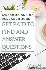 Awesome Online Research Jobs Get Paid To Find And Answer Questions This Or That Questions Work From Home Jobs Job