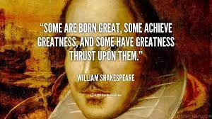 Quotes About Born Great 135 Quotes