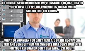 To Combat Spam On Our Site We Ve Installed Re Captcha So You Ll Have To Type The Two Words You See When Submitting The Forms What Do You Mean You Can T Read 4 5 Of