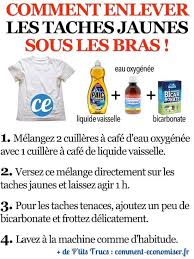 Enfin Une Astuce Qui Marche Pour Faire Dispara Icirc Tre Les Traces Jaunes Sous Les Bras Tache De Gras Tache Enlever Les Taches Jaunes