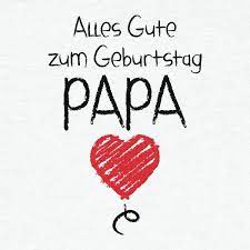 Geburtstagswunsche Fur Papa Geburtstagsspruche Fur Den Vater