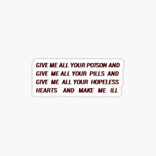 Don't look at those stupid magazines with sticklike models. My Chemical Romance Lyrics Stickers Redbubble