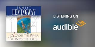 Across the River and Into the Trees Audiobook by Ernest Hemingway
