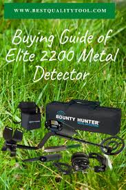 I've been out of metal detecting for many years but recently got back into it! Buying Guide Of Elite 2200 Metal Detector Metal Detector Bounty Hunter Metal Detector Detector