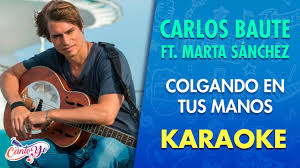 Carlos baute and marta sanchez colgando en tus manos (fisica o quimica) (испанские песни) (2009). Carlos Baute Colgando En Tus Manos Ft Marta Sanchez Karaoke Cantoyo Youtube