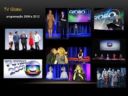 Como ver a programação da rede globo? Tv Globo Programacao 2009 A 2012 Roque Assessoria Palestrantes E Eventos