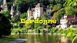 Dordogne périgord tourisme, périgueux, france. Dordogne France Hd1080p Youtube
