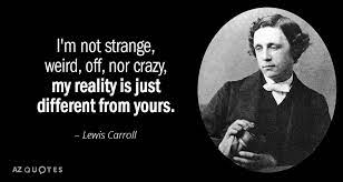A collection of quotes attributed to english author and logician lewis carroll (charles lutwidge dodgson). Top 25 Quotes By Lewis Carroll Of 367 A Z Quotes