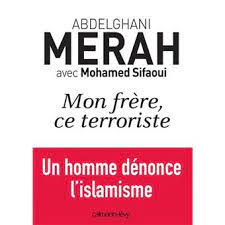 Abdelghani said he wrote the book to counteract the veneration of his brother by some. Mon Frere Ce Terroriste Broche Mohamed Sifaoui Abdelghani Merah Livre Tous Les Livres A La Fnac