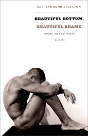 Duke University Press - Beautiful Bottom, Beautiful Shame