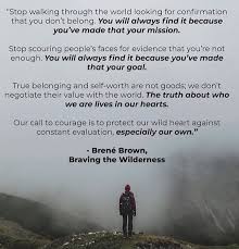 The opposite of scarcity is not abundance; The Wise Brene Brown I Am Enough And When I Feel It I Answer The Call Of The Wilderness Brene Brown Quotes Quotes To Live By Inspirational Quotes
