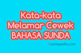Kata Kata Melamar Cewek Dengan Bahasa Sunda Halus Dan Sopan Sundapedia Com