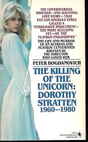 Stratten appeared in three comedy films and in at least two episodes of shows broadcast on us network television. 9780553251647 Title The Killing Of The Unicorn Dorothy Stratten 196019 Abebooks 0553251643