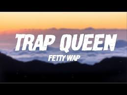 Fetty Wap Trap Queen Lyrics Youtube Trap Queen Lyrics Queen Lyrics Trap Queen