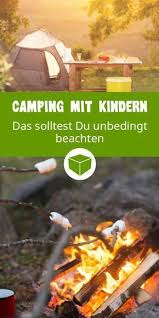 Camping Mit Kindern So Wird Es Zum Abenteuer Fur Die Ganze Familie Camping Mit Kindern Campen Mit Kindern Camping