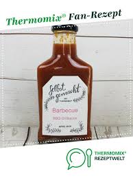 Bbq Barbecue Sauce Zum Grillen Oder Als Dip Rezept Grillsaucen Rezepte Grillsauce Thermomix