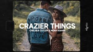 Chelsea cutler] i've been trying not to think about it, i can't help it 我一直試著不去想，但我控制不了 i. Chelsea Cutler Noah Kahan Crazier Things Lyrics Youtube