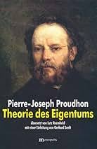Theorie des Eigentums: Mit e. Einl. v. Gerhardt Senft : Proudhon, Pierre-Joseph,  Senft, Gerhardt, Roemheld, Lutz: Amazon.de: Bücher