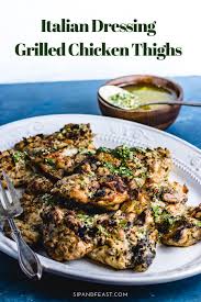 Maybe you would like to learn more about one of these? Grilled Chicken Thighs In Italian Dressing Sip And Feast
