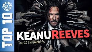 Keanu reeves, common, laurence fishburne gibi isimlerin başrolleri paylaştığı john wick: Keanu Reeves Top 10 Legjobb Film Alakitas Youtube