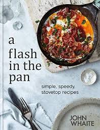 Free Read A Flash In The Pan Simple Speedy Stovetop Recipes Stove Top Recipes Recipes Bbc Good Food Recipes