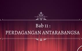 1.1.2 tuil manakah yang patut 1.2.3 kesimpulan: Bab 11 Perdagangan Antarabangsa By Ling Chan Siat