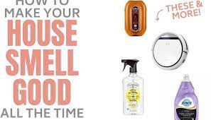 How To Make Your House Smell Good All The Time Naturally Ish House Smell Good Smell Good House Smell